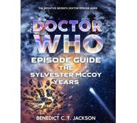 Benedict Jackson DOCTOR WHO EPISODE GUIDE THE SYLVESTER McCOY YEARS (Tascabile)