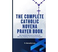 Benedict Leo The Complete Catholic Novena Prayer Book (Tascabile)
