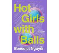 Benedict Nguyen Hot Girls with Balls (Tascabile)