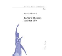 Benedict O'Donohoe Sartre's Theatre: Acts for Life (Tascabile)