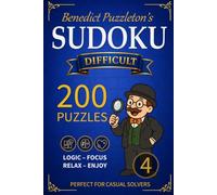 Benedict Puzzleton's Difficult Sudoku 4: 200 Advanced Sudoku Puzzles - Perfect for Confident Solvers - Solutions included