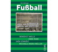 Benedict Wells Anne Rabe Saša Stanišić Michaela Mar Fußball: Vier Er (Tascabile)