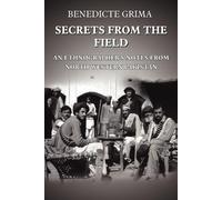 Benedicte Grima Secrets From The Field: An Ethnographer's Notes From (Tascabile)