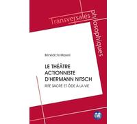Bénédicte Maselli Le théâtre actionniste d'Hermann Nitsch (Tascabile)