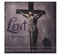 Benedictines of Mary,Queen of Apostles - Lent at Ephesus