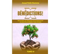 Bénédictions X !: Découvrir les principes pour manifester les multiples bénédictions Divines, Tome IV