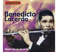 Benedicto Lacerda - Minha Flauta De Prata
