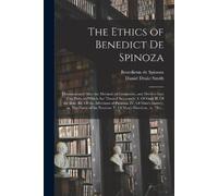 Benedictus De 1632-1677 Spinoza Daniel Dra The Ethics of Benedict De (Tascabile)