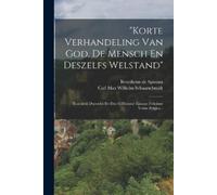 Benedictus De S "korte Verhandeling Van God, De Mensch En Deszelfs W (Tascabile)
