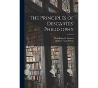 Benedictus De Spinoza Halbert Hains The Principles of Descartes' Phi (Tascabile)