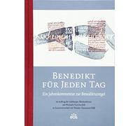 Benedikt für jeden Tag: Ein Jahreskommentar zur Benediktusregel