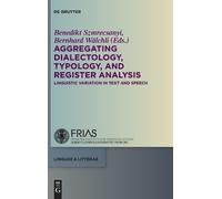 Benedikt Szmrec Aggregating Dialectology, Typology, and Regis (Copertina rigida)
