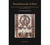 Benedizionale di Bari. Fuoco e acqua, cielo e terra nella liturgia della Veglia pasquale in un rotolo dell'XI secolo