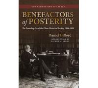 Benefactors of Posterity: The Founding Era of the Filson Historical Society 1884-1899