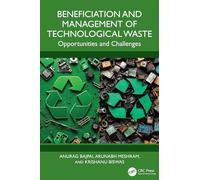 Beneficiation and Management of Technological Waste: Opportunities and Challenges