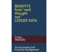 Benefits from well-thought-out Ledger Data: for Accounting and Financial Management