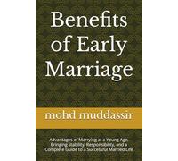 Benefits of Early Marriage: Advantages of Marrying at a Young Age, Bringing Stability, Responsibility, and a Complete Guide to a Successful Married Life