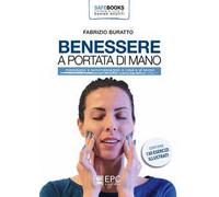 Benessere a portata di mano. Massaggio e automassaggio a casa e al lavoro. Ediz. a colori