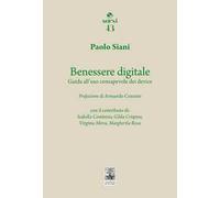 Benessere digitale. Guida all’uso consapevole dei device