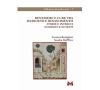 Benessere e cure tra Medioevo e Rinascimento. Storie e intrecci di medici ...