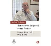Benessere e longevità senza farmaci. La medicina dello stile di vita