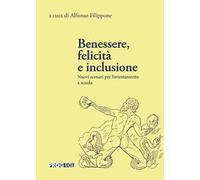 Benessere, felicità e inclusione. Nuovi scenari per l'orientamento a scuola