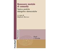 Benessere mentale di comunità. Teorie e pratiche dialogiche e democratiche