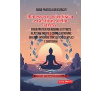 Benessere Psicofisico e Gestione dello Stress: Ritrova Equilibrio e Calma Interiore