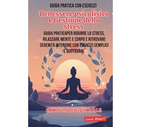 Benessere Psicofisico e Gestione dello Stress: Ritrova Equilibrio e Calma Interiore