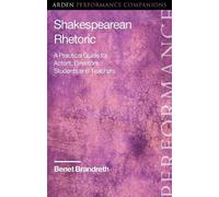 Benet Brandreth Shakespearean Rhetoric (Tascabile) Arden Performance Companions