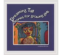 Beneteau, Stephanie - Dreaming Tall: Stories For Growing Girls