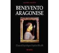 Libri Sabato Cuttrera / Arturo Bascetta - Benevento Aragonese. Il Ducato Del Pap