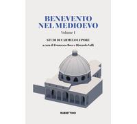 Benevento nel Medioevo. Vol. 1 - Bove Francesco