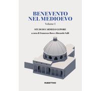 Benevento nel Medioevo. Vol. 1 - Bove Francesco