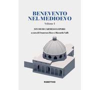 Benevento nel Medioevo. Vol. 1: Studi di Carmelo Lepore