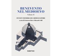 Benevento nel Medioevo. Vol. 2 - Bove Francesco