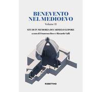 Benevento nel Medioevo. Vol. 2: Studi in memoria di Carmelo Lepore