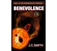 BENEVOLENCE: Book 1 - The Chronicles Of Trappist-1