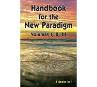 Benevolent Beings Handbook for the New Paradigm (3 books in 1) (Tascabile)