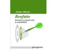 Benfatto. Innovare e crescere con la sostenibilità