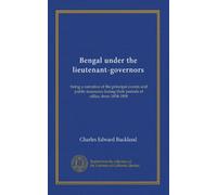 Bengal Under the Lieutenant-Governors: Being a Narrative of the Principal Events and Public Measures During Their Periods of Office, from 1854 to 1898, Volume 2