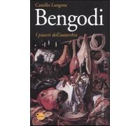 Bengodi. I piaceri dell'autarchia - Langone Camillo