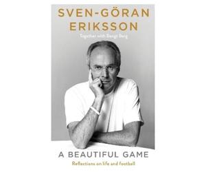 Bengt Berg Sven-Göran Eriksson A Beautiful Game (Copertina rigida)