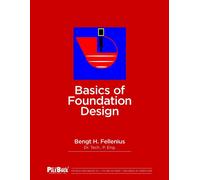 Bengt Fellenius Basics of Foundation Design (Tascabile)