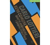 Beni Comuni, Diritti Individuali E Ordine Evolutivo - Carlo Lottieri - 2020