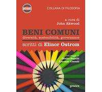 Beni comuni. Diversità, sostenibilità, governance. Scritti di Elinor Ostrom