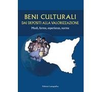 Beni culturali dai depositi alla valorizzazione. Modi, forme, esperienze, norme