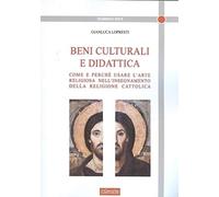 Beni culturali e didattica. Come e perché usare l'arte religiosa nell'insegnamen