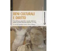 Beni culturali e diritto. Un dialogo giuridico anche alla luce della recente riforma dell’art. 9 Cost. Atti del Convegno (Pisa, 31 marzo 2023)