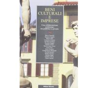 Beni culturali e imprese. Una collaborazione «virtuosa» tra pubblico e privato